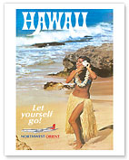 Hawaii, Let Yourself Go! - Hula Girl on the Beach - Northwest Orient Airlines - Fine Art Prints & Posters