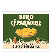 Hawaiian Sliced Pineapple - Bird of Paradise Brand - c. 1920's - Fine Art Prints & Posters