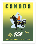 Canada - Fly TCA (Trans-Canada Air Lines) - Royal Canadian Mounted Police on Horseback - Fine Art Prints & Posters