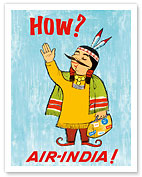How? - Air India! - The Maharajah Dressed as Native American - Fine Art Prints & Posters