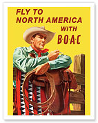Fly to North America - with BOAC (British Overseas Airways Corporation) - Cowboy with Lasso and Western Saddle - Giclée Art Prints & Posters