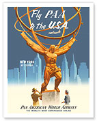Fly PAA to the USA - New York by Clipper - Pan American Airways - Atlas Statue at Rockefeller Center - Fine Art Prints & Posters