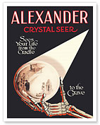 Alexander the Crystal Seer - Sees Your Life from the Cradle to the Grave - c. 1915 - Fine Art Prints & Posters