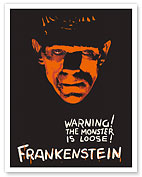 Frankenstein - Warning The Monster Is Loose - c. 1927 - Fine Art Prints & Posters