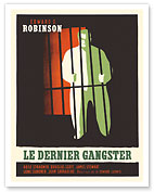 The Last Gangster (Le Dernier Gangster) - Starring Edward G. Robinson - c. 1937 - Fine Art Prints & Posters