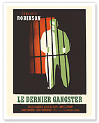 The Last Gangster (Le Dernier Gangster) - Staring Edward G. Robinson - c. 1937 - Fine Art Prints & Posters