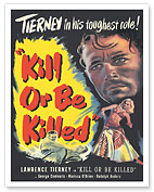 Kill or Be Killed - Starring Lawrence Tierney and Marissa O’Brien - c. 1950 - Fine Art Prints & Posters