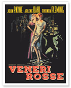 Slightly Scarlet (Veneri Rosse) - Starring John Payne and Arlene Dahl - c. 1956 - Fine Art Prints & Posters