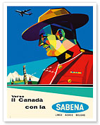 Visit (Verso il Canadà) - Canadian Mountie - Sabena Belgian World Airlines - c. 1950's - Fine Art Prints & Posters