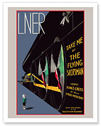 Take me by The Flying Scotsman - London & North Eastern Railway - c. 1932 - Fine Art Prints & Posters