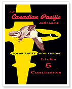 Polar Route from Europe - Fly Canadian Pacific Airlines - Links 5 Continents - c. 1950's - Fine Art Prints & Posters