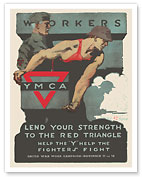 YMCA - Workers Lend Your Strength to the Red Triangle - c. 1918 - Fine Art Prints & Posters