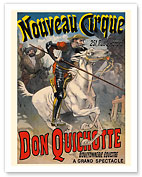 Don Quixote (Don Quichotte) - New Circus (Nouveau Cirque) - Great Horse Show - Fine Art Prints & Posters