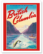 British Columbia - The Vacation-Land That Has Everything! - c. 1947 - Fine Art Prints & Posters