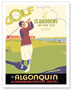 Golf at Saint Andrews - The Algonquin - Canadian Pacific Hotel - c. 1939 - Fine Art Prints & Posters