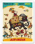 Air India - There is an Air about India - Maharaja in Howdah (Carriage) on Regal Elephant - c. 1965 - Fine Art Prints & Posters