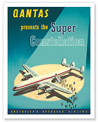 Qantas Empire Airways - Presents the Super Constellation - Australia - c. 1947 - Fine Art Prints & Posters