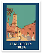 Tolga, Southern Algeria (Le Sud Algérien Tolga) - Algerian Railways - c. 1938 - Giclée Art Prints & Posters