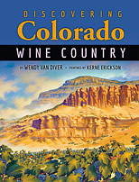 Discovering Colorado Wine Country - American Viticultural Areas Book
