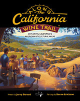 Along the California Wine Trail - American Viticultural Areas Book