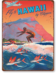 Fly to Hawaii - Hawaiian Vintage Metal Signs